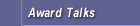  = Award Talks