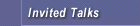  = Invited Talks