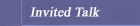  = Invited Talk