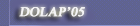 <<<DOLAP 2005>>>